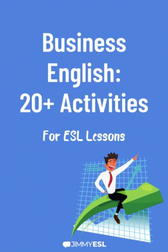 Business english: 20+ activities for ESL Lessons