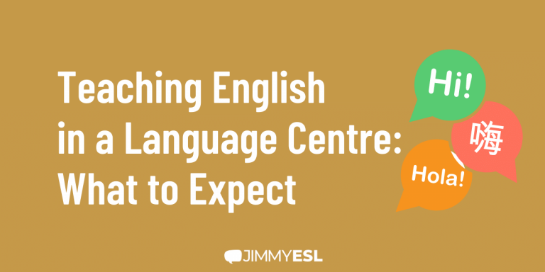 Teaching English in a Language Centre: What to Expect