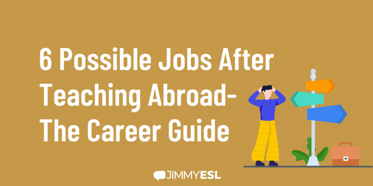 6 Possible Jobs After Teaching Abroad- The Career Guide