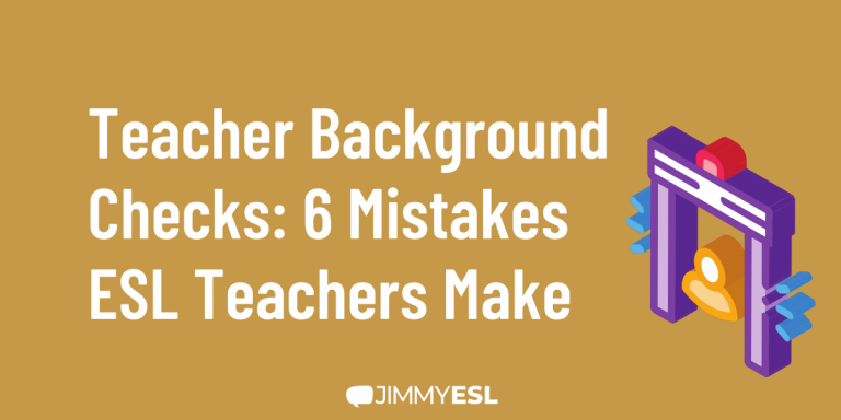 Teacher Background Checks: 6 Mistakes ESL Teachers Make