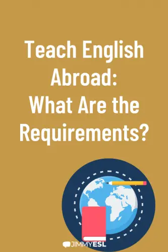 Teach English Abroad: What Are  the Requirements?