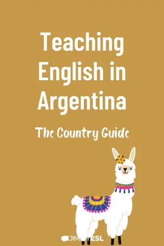 Teaching English  in Argentina-  The Country Guide