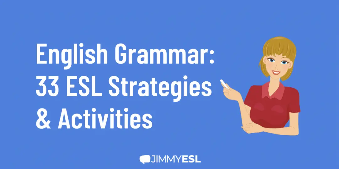 English grammar: 33 ESL strategies and activities