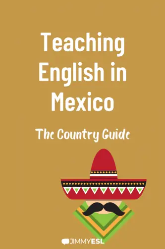 Teaching English  in Mexico -  The Country Guide