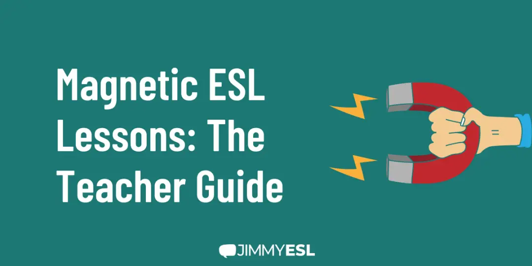 Magnetic ESL Lessons: The Teacher Guide