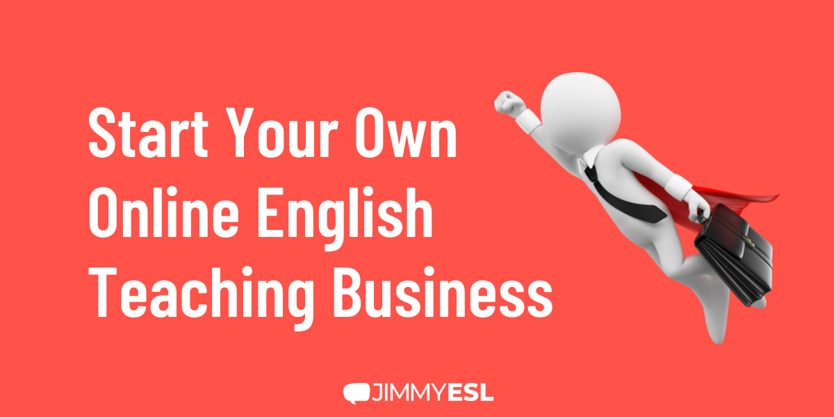 How to Start Your Own Online English Teaching Business