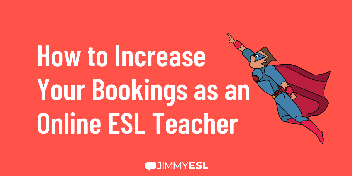 How to Increase Your Bookings as an Online ESL Teacher