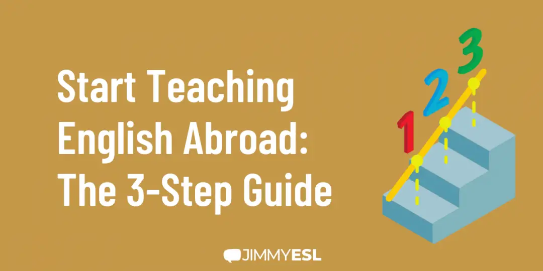 Start Teaching English Abroad: The 3-Step Guide