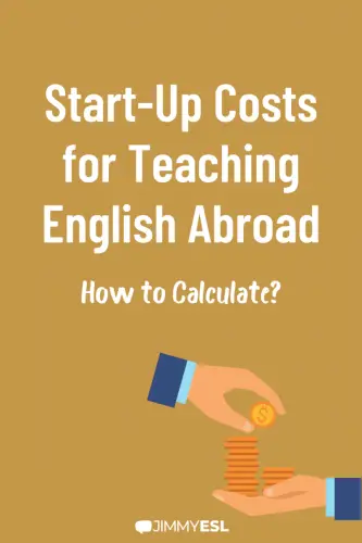 Start-Up Costs for Teaching English Abroad: how to calculate?