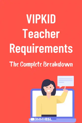 VIPKID Teacher Requirements: The complete breakdown