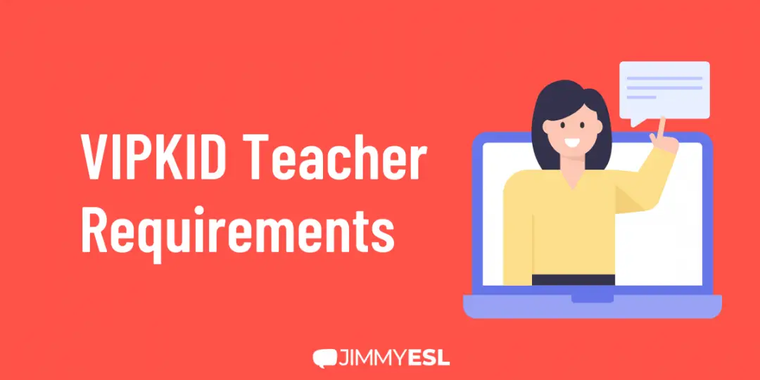 VIPKID Teacher Requirements