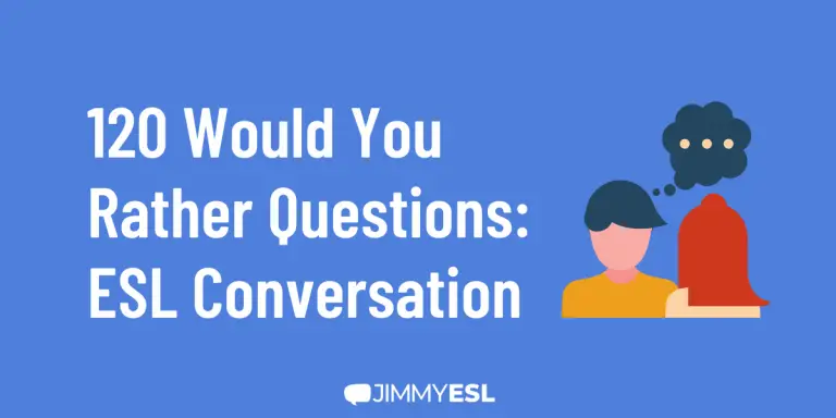 120 would you rather questions: ESL conversation