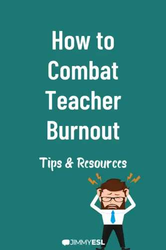 How to Combat Teacher Burnout. Tips & Resources
