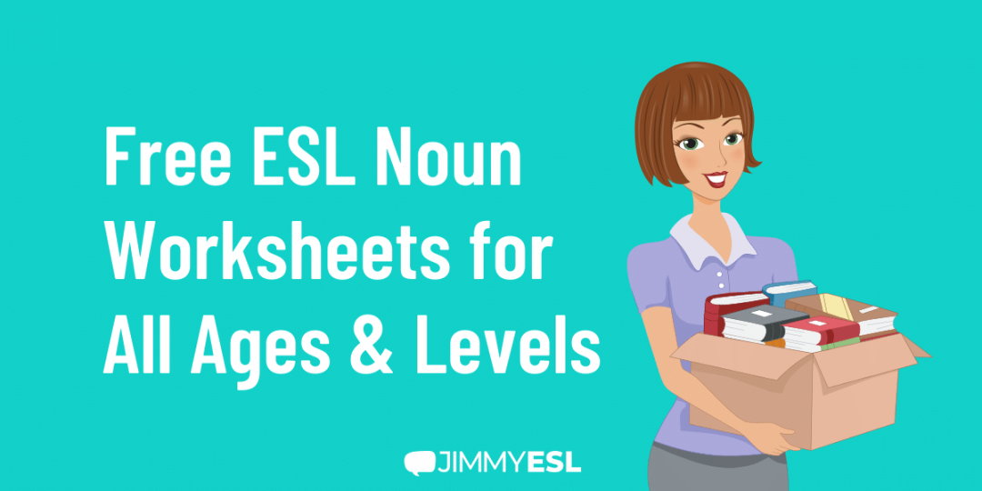 Free ESL noun worksheets for all ages and levels