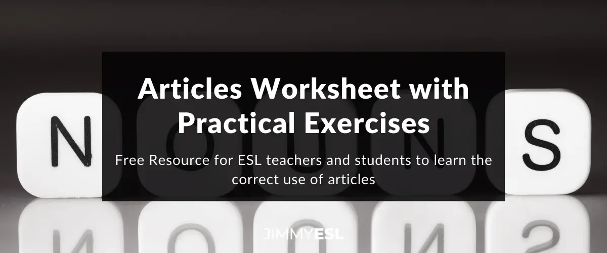 Articles Exercises, Free Printable Articles ESL Worksheets