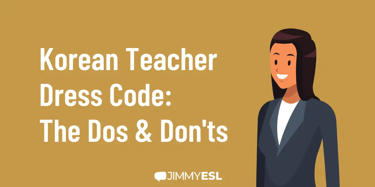 Korean Teacher Dress Code: Outfit Dos & Don’ts