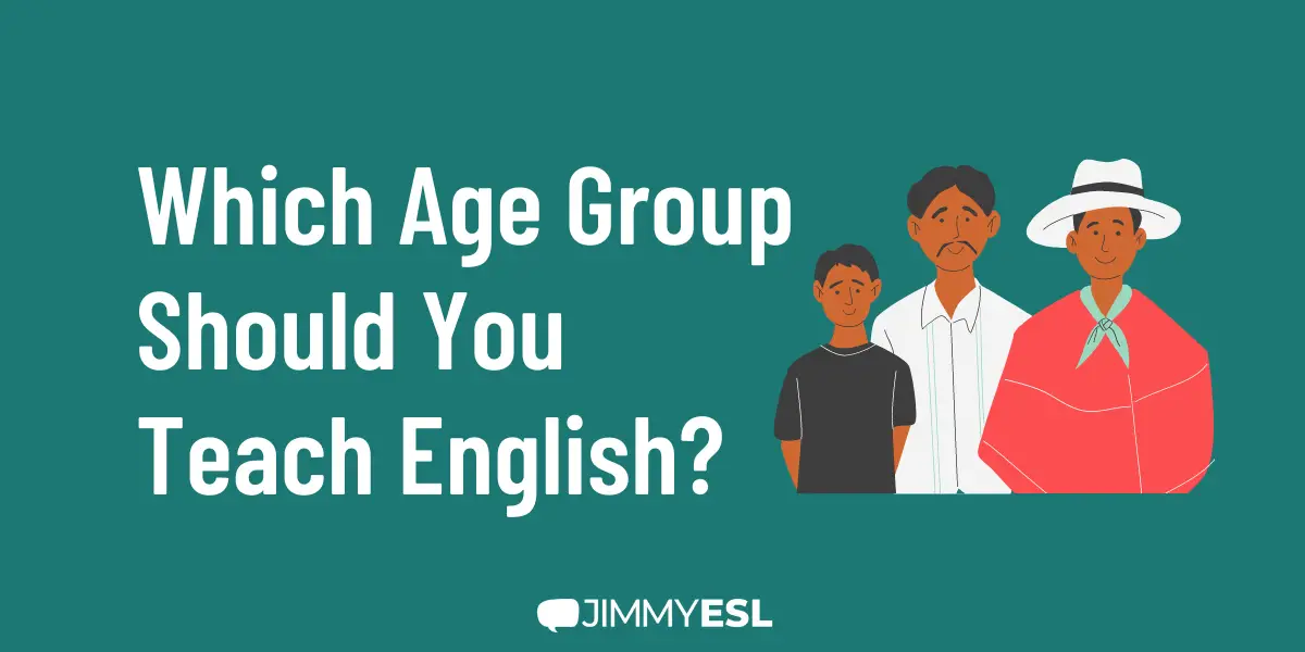 Which Age Group Should You Teach English?