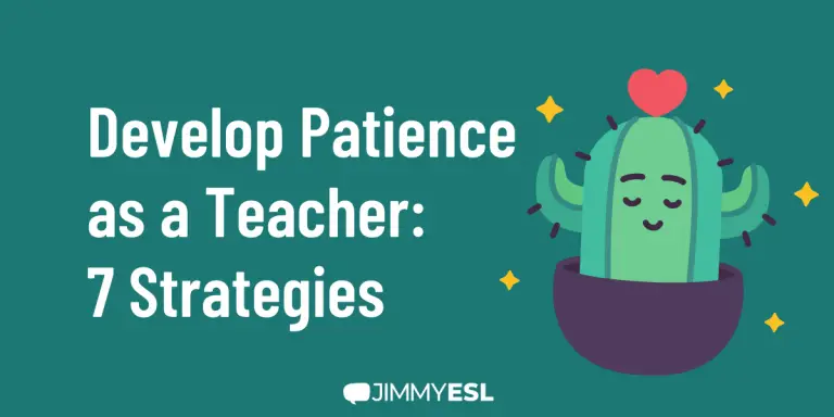 Develop Patience as a Teacher: 7 Strategies