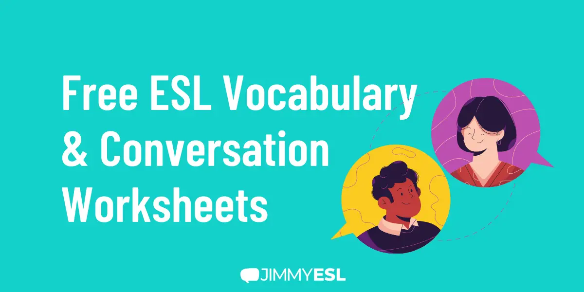 free-esl-vocabulary-conversation-worksheets-jimmyesl